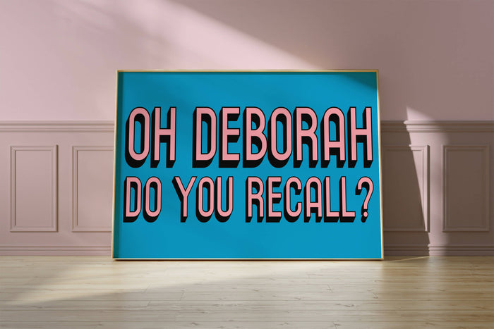Oh Deborah Print