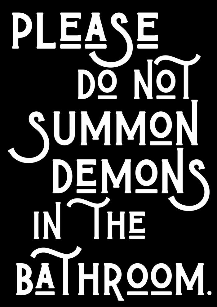 Please Do Not Summon Demons in the Bathroom Print