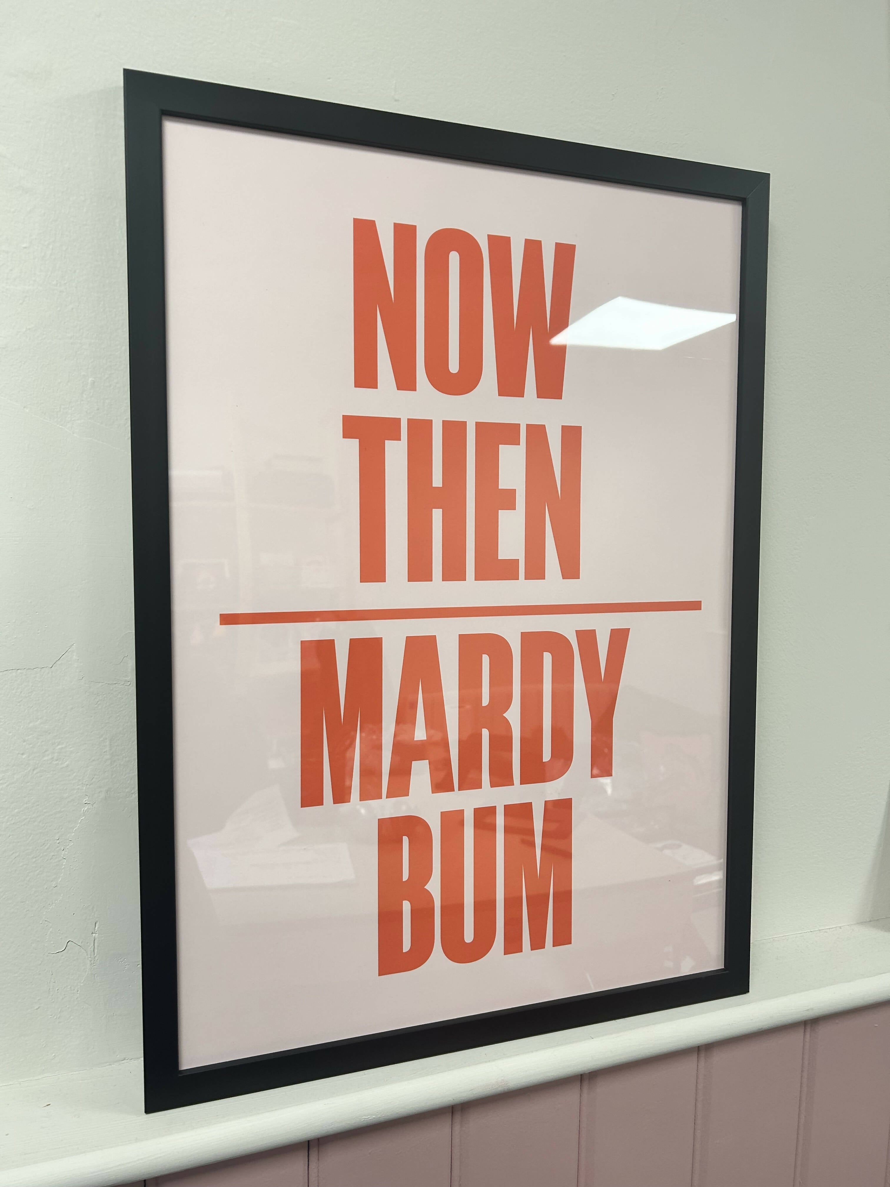 FRAMED Mardy Bum Print