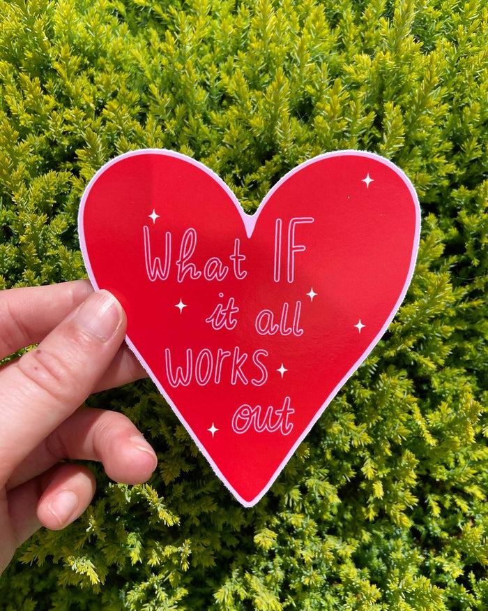What if it all works out sticker