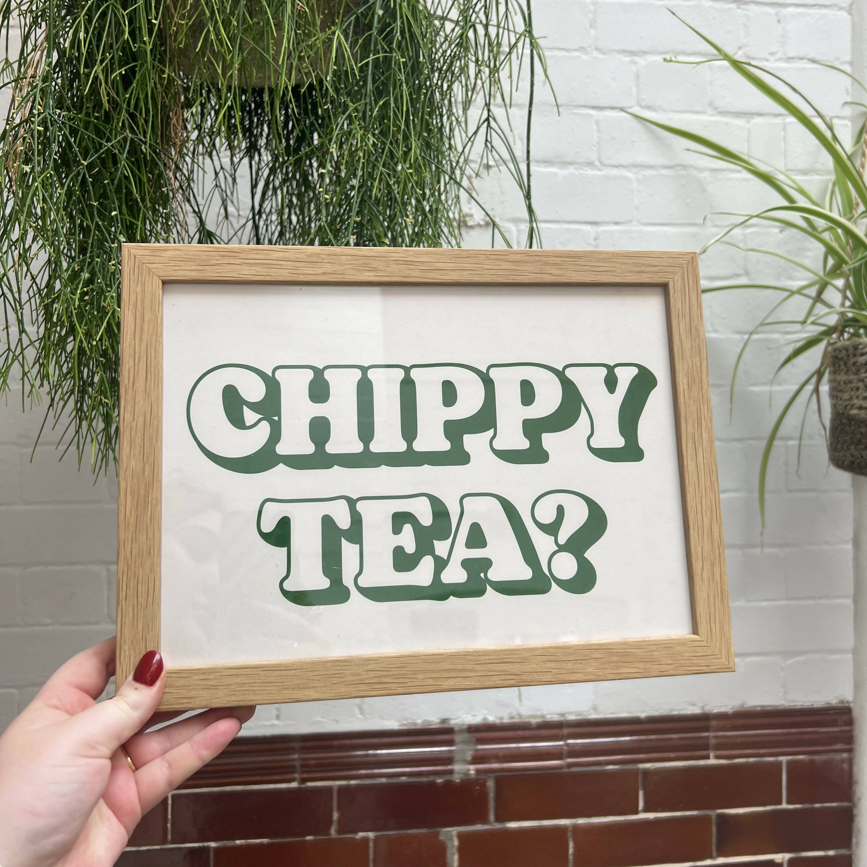 FRAMED Chippy Tea? Print