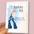 Mothers Day Card - Mamma Mia