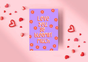 Love you so bloomin much card
